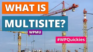 What Is WordPress Multisite (WPMU)? - WPQuickies