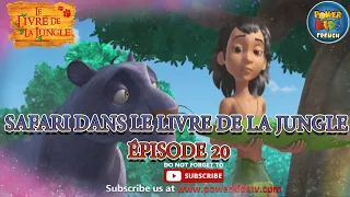 Le Safari du Livre de la Jungle | Épisode complet en français | Épisode 20 | Français