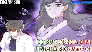 【《I S i t R W》】Immortal Swordsman in the Reverse World Chapter 365 English Sub