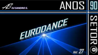 EURODANCE ANOS 90'S  VOL:27  DJ SANDRO S.