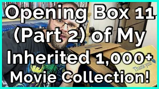 I "Inherited" a Complete (1,000+) Movie Collection...So Let's Unbox It!  | Box 11 Part 2 (of 12)