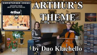 Arthur`s Theme (Best That You Can Do) - Christopher Cross Piano & Cello - Duo Klachello