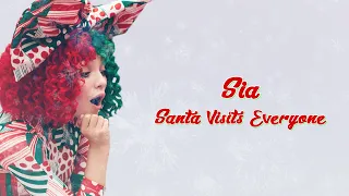 Sia - Santa Visits Everyone (Lyrics)