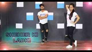 Sheher Ki Ladki Dance Cover | Khandaani Shafakhana | Tanishk , Badshah, Tulsi Kumar, Diana Penty
