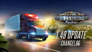 American Truck Simulator: 1.49 Update Changelog