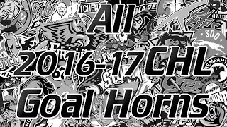 All CHL(OHL,WHL,QMJHL) 2016-17 Goal Horns