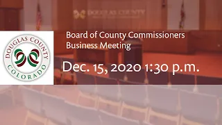 Board of Douglas County Commissioners - Dec. 15, 2020, Business Meeting