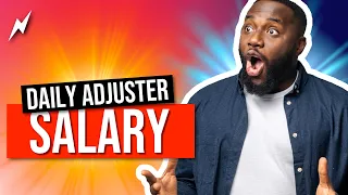 How much can daily adjusters make? | DAILY INSURANCE CLAIMS