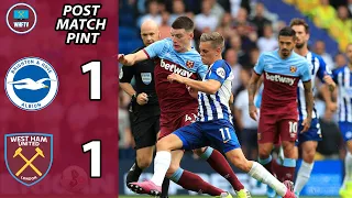 Post Match Pint | Brighton 1-1 West Ham