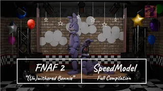 FNAF Model "(Un)withered Bonnie" (Requested by @fredbear357  |  SpeedModel Finale (Full Compilation)