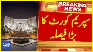 Supreme Court's Big Decision | Breaking News | Dawn News