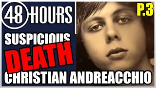 48 Hours Mystery 2021 | THE SUSPICIOUS DEATH OF CHRISTIAN ANDREACCHIO [EP.3]