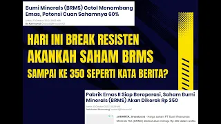 BRMS, SAHAM GORENGAN YANG BREAK RESISTEN HARI INI. AKANKAH LANJUT KE 350?