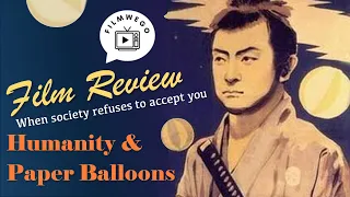 Humanity and Paper Balloons Film Review |1937, Japan 🇯🇵| #humanityandpaperballoons