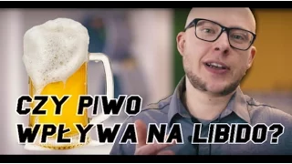 Czy piwo wpływa na libido?? - GastroCoach