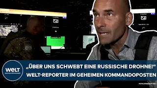 PUTINS KRIEG: "Über uns schwebt eine russische Aufklärungsdrohne!"  WELT-Reporter im Kommandoposten