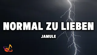 Jamule - NORMAL ZU LIEBEN [Lyrics]