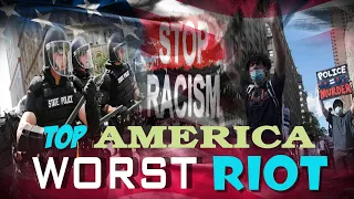 TOP AMERICA MOST RIOT HISTORY