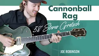 Cannonball Rag • Joe Robinson • Electric Guitar Cover | 58' Stereo Gretsch