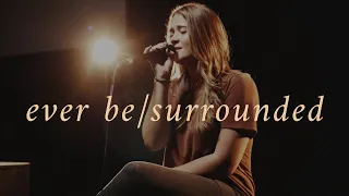 Ever Be/Surrounded (Acoustic) [Live] | Garden MSC