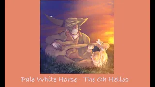 Pale White Horse Slowed - The Oh Hellos