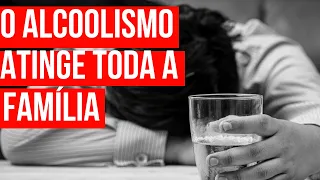 O alcoolismo atinge toda à família | André Nunes Psicólogo