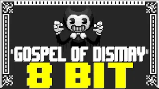 Gospel of Dismay [8 Bit Tribute to DAGames & Bendy and the Ink Machine] - 8 Bit Universe