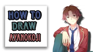 How To Draw Ayanokoji Kiyotaka | From The Classroom of The Elite |