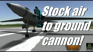 Kerbal Space Program - Air to Ground I-Beam Cannon