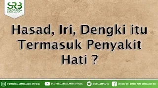 Hasad, Iri, Dengki itu Termasuk Penyakit Hati ? - Ustadz Dr Syafiq Riza Basalamah MA