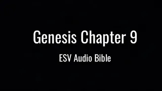 Genesis Chapter 9 (ESV Audio Bible)