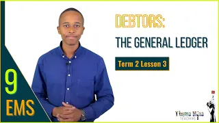 Grade 9 EMS | Term 2 Lesson 3 | Debtors: General Ledger