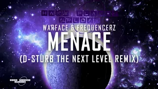 Warface & Frequencerz - Menace (D-Sturb The Next Level Remix) (Extended Mix)
