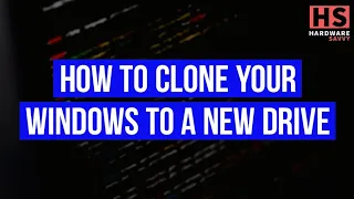 How to Clone Your Windows to a New Hard Drive