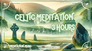 3 Hours of Celtic Meditation Music for Ultimate Stress Relief | Soothing Melodies for Relaxation