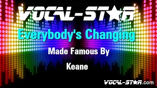 Keane - Everybody's Changing (Karaoke Version) with Lyrics HD Vocal-Star Karaoke