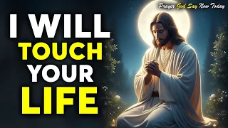 A Prayer Night God Say Now Today |I Will Touch Your Life | God's Message Now | God Message God Say