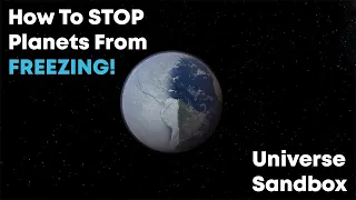 How To Stop Planets From Freezing in Universe Sandbox