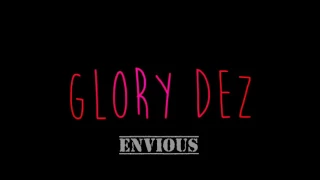 Glory dez- Envious