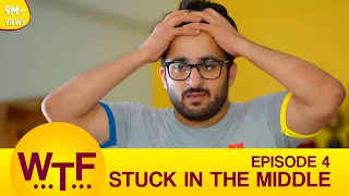 Dice Media | What The Folks | Web Series | S01E04 - Stuck In The Middle