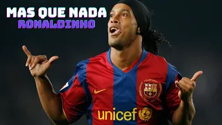 Ronaldinho ► Mas que nada ● Skills | HD ⚽ 🔥