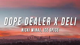 Nicki Minaj, Ice Spice - Dope Dealer X Deli (TikTok Mashup) [Lyrics]