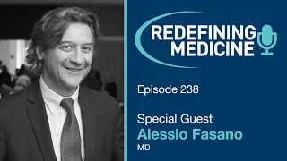 Redefining Medicine with special guest Dr. Alessio Fasano