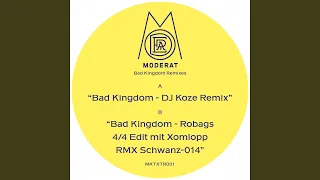 Bad Kingdom (Robag Wruhme 4/4 Edit mit Xomlopp RMX Schwanz-014)