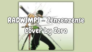 Zoro sings Zenzenzense by RADWIMPS (Ai Cover)