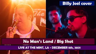 No Man's Land / Big Shot [Billy Joel] - The Mint 12.5.21 - Wonderful Crazy Night