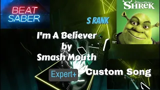 Beat Saber - I'm A Believer | Smash Mouth [Expert+] (S Rank) (Shrek Plays Beat Saber)