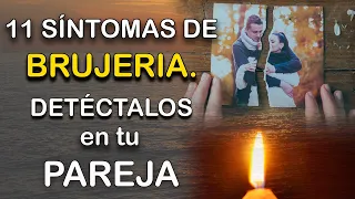 11 Síntomas de BRUJERÍA - Tu pareja VÍCTIMA DE AMARRES, HECHIZOS O BRUJERÍA? ¡detectalos!