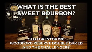 What is the Best Sweet Bourbon?  OF 1910 vs Woodford Double Oaked vs the challengers