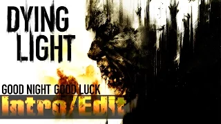 Dying Light Edit:Intro